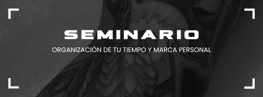 SEMINARIO SOBRE ORGANIZACIÓN DE TU TIEMPO PARA TATUADORES y MARCA PERSONAL. Cómo llegar a más clientes.